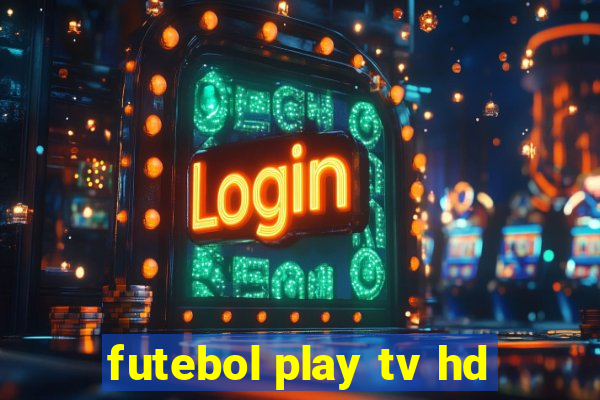 futebol play tv hd